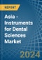 Asia - Instruments for Dental Sciences - Market Analysis, forecast, Size, Trends and Insights - Product Thumbnail Image