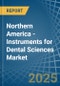 Northern America - Instruments for Dental Sciences - Market Analysis, forecast, Size, Trends and Insights - Product Thumbnail Image