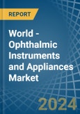 World - Ophthalmic Instruments and Appliances - Market Analysis, Forecast, Size, Trends and Insights- Product Image