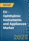EU - Ophthalmic Instruments and Appliances - Market Analysis, Forecast, Size, Trends and Insights - Product Thumbnail Image