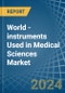 World - instruments Used in Medical Sciences - Market Analysis, Forecast, Size, Trends and insights - Product Image