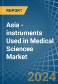 Asia - instruments Used in Medical Sciences - Market Analysis, Forecast, Size, Trends and insights- Product Image