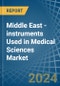 Middle East - instruments Used in Medical Sciences - Market Analysis, Forecast, Size, Trends and insights - Product Thumbnail Image