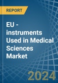 EU - instruments Used in Medical Sciences - Market Analysis, Forecast, Size, Trends and insights- Product Image