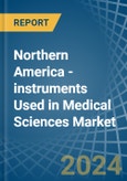 Northern America - instruments Used in Medical Sciences - Market Analysis, Forecast, Size, Trends and insights- Product Image