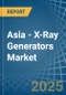 Asia - X-Ray Generators - Market Analysis, Forecast, Size, Trends and Insights - Product Thumbnail Image