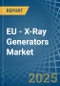 EU - X-Ray Generators - Market Analysis, Forecast, Size, Trends and Insights - Product Thumbnail Image