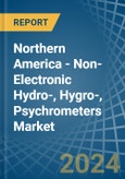 Northern America - Non-Electronic Hydro-, Hygro-, Psychrometers - Market Analysis, Forecast, Size, Trends and Insights- Product Image