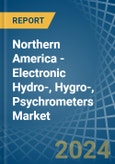 Northern America - Electronic Hydro-, Hygro-, Psychrometers - Market Analysis, Forecast, Size, Trends and Insights- Product Image
