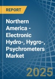 Northern America - Electronic Hydro-, Hygro-, Psychrometers - Market Analysis, Forecast, Size, Trends and Insights- Product Image