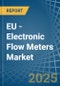 EU - Electronic Flow Meters - Market Analysis, Forecast, Size, Trends and Insights - Product Image