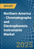 Northern America - Chromatographs and Electrophoresis Instruments - Market Analysis, Forecast, Size, Trends and Insights- Product Image