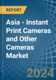 Asia - Instant Print Cameras and Other Cameras - Market Analysis, Forecast, Size, Trends and Insights- Product Image