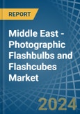 Middle East - Photographic Flashbulbs and Flashcubes - Market Analysis, Forecast, Size, Trends and Insights- Product Image