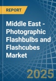 Middle East - Photographic Flashbulbs and Flashcubes - Market Analysis, Forecast, Size, Trends and Insights- Product Image