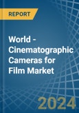 World - Cinematographic Cameras for Film - Market Analysis, forecast, Size, Trends and Insights- Product Image