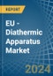 EU - Diathermic Apparatus - Market Analysis, Forecast, Size, Trends and Insights - Product Image