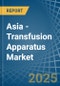 Asia - Transfusion Apparatus - Market Analysis, Forecast, Size, Trends and Insights - Product Thumbnail Image