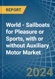 World - Sailboats for Pleasure or Sports, with or without Auxiliary Motor - Market Analysis, forecast, Size, Trends and Insights- Product Image