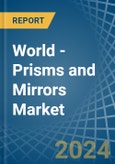 World - Prisms and Mirrors - Market Analysis, Forecast, Size, Trends and Insights- Product Image