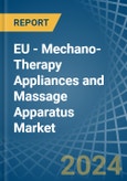 EU - Mechano-Therapy Appliances and Massage Apparatus - Market Analysis, Forecast, Size, Trends and Insights- Product Image