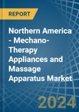 Northern America - Mechano-Therapy Appliances and Massage Apparatus - Market Analysis, Forecast, Size, Trends and Insights- Product Image