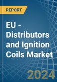 EU - Distributors and Ignition Coils - Market Analysis, Forecast, Size, Trends and Insights- Product Image
