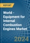 World - Equipment for Internal Combustion Engines - Market Analysis, forecast, Size, Trends and Insights - Product Thumbnail Image