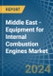 Middle East - Equipment for Internal Combustion Engines - Market Analysis, forecast, Size, Trends and Insights - Product Thumbnail Image