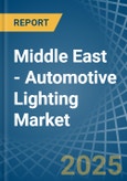 Middle East - Automotive Lighting - Market Analysis, Forecast, Size, Trends and Insights- Product Image