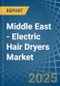 Middle East - Electric Hair Dryers - Market Analysis, Forecast, Size, Trends and Insights - Product Thumbnail Image