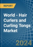 World - Hair Curlers and Curling Tongs - Market Analysis, Forecast, Size, Trends and Insights- Product Image