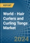 World - Hair Curlers and Curling Tongs - Market Analysis, Forecast, Size, Trends and Insights - Product Thumbnail Image