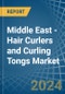 Middle East - Hair Curlers and Curling Tongs - Market Analysis, Forecast, Size, Trends and Insights - Product Thumbnail Image