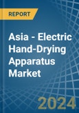 Asia - Electric Hand-Drying Apparatus - Market Analysis, Forecast, Size, Trends and Insights- Product Image