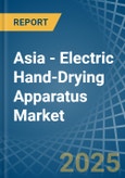 Asia - Electric Hand-Drying Apparatus - Market Analysis, Forecast, Size, Trends and Insights- Product Image