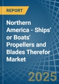 Northern America - Ships' or Boats' Propellers and Blades Therefor - Market Analysis, Forecast, Size, Trends and Insights- Product Image