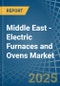 Middle East - Electric Furnaces and Ovens - Market Analysis, Forecast, Size, Trends and Insights - Product Thumbnail Image