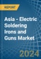 Asia - Electric Soldering Irons and Guns - Market Analysis, Forecast, Size, Trends and Insights - Product Image