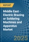 Middle East - Electric Brazing or Soldering Machines and Apparatus - Market Analysis, Forecast, Size, Trends and Insights - Product Thumbnail Image