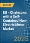 EU - Chainsaws with a Self-Contained Non-Electric Motor - Market analysis, Forecast, Size, Trends and Insights - Product Thumbnail Image