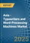 Asia - Typewriters and Word-Processing Machines - Market Analysis, Forecast, Size, Trends and Insights - Product Thumbnail Image