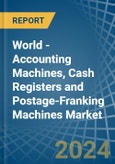 World - Accounting Machines, Cash Registers and Postage-Franking Machines - Market Analysis, Forecast, Size, Trends and Insights- Product Image