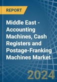 Middle East - Accounting Machines, Cash Registers and Postage-Franking Machines - Market Analysis, Forecast, Size, Trends and Insights- Product Image