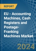 EU - Accounting Machines, Cash Registers and Postage-Franking Machines - Market Analysis, Forecast, Size, Trends and Insights- Product Image