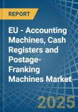 EU - Accounting Machines, Cash Registers and Postage-Franking Machines - Market Analysis, Forecast, Size, Trends and Insights- Product Image