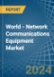 World - Network Communications Equipment - Market Analysis, Forecast, Size, Trends and Insights - Product Image