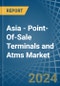 Asia - Point-Of-Sale Terminals and Atms - Market Analysis, Forecast, Size, Trends and Insights - Product Thumbnail Image