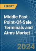 Middle East - Point-Of-Sale Terminals and Atms - Market Analysis, Forecast, Size, Trends and Insights- Product Image