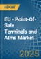 EU - Point-Of-Sale Terminals and Atms - Market Analysis, Forecast, Size, Trends and Insights - Product Thumbnail Image